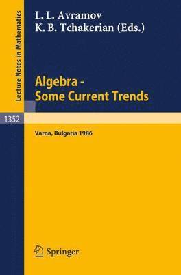 Algebra. Some Current Trends 1