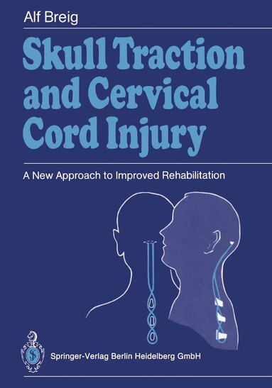 Alf Breig - Skull Traction and Cervical Cord Injury, Häftad