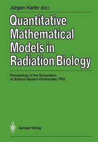 bokomslag Quantitative Mathematical Models in Radiation Biology