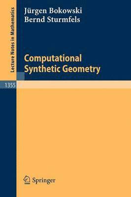 Jürgen Bokowski, Bernd Sturmfels - Computational Synthetic Geometry, Häftad