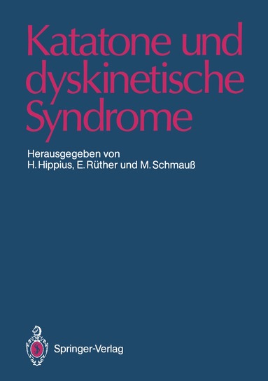 Hanns Hippius, Eckart Rüther, Max Schmauß - Katatone und dyskinetische Syndrome, Häftad