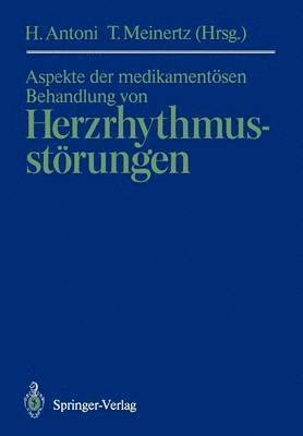 Hermann Antoni, Thomas Meinertz - Aspekte der medikamentösen Behandlung von Herzrhythmusstörungen, Häftad