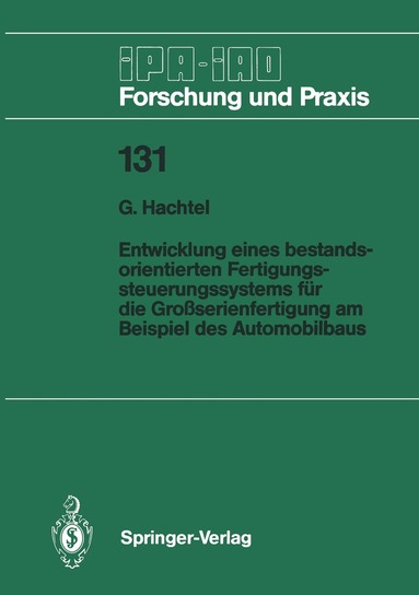 G. Hachtel - Entwicklung eines bestandsorientierten Fertigungssteuerungssystems für die Großserienfertigung am Beispiel des Automobilbaus, Häftad