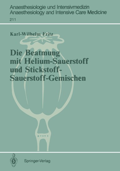 Karl-Wilhelm Fritz - Die Beatmung mit Helium-Sauerstoff und Stickstoff-Sauerstoff-Gemischen, Häftad