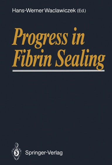 H.-W.r Waclawiczek, Hans-Werner Waclawiczek - Progress in Fibrin Sealing, Häftad