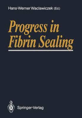 H.-W.r Waclawiczek, Hans-Werner Waclawiczek - Progress in Fibrin Sealing, Häftad