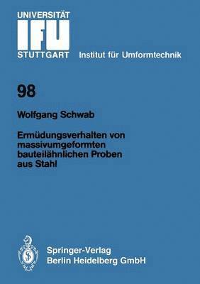 bokomslag Ermdungsverhalten von massivumgeformten bauteilhnlichen Proben aus Stahl