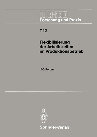 Hans-Jörg Bullinger - Flexibilisierung der Arbeitszeiten im Produktionsbetrieb, Häftad