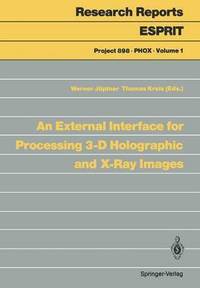 bokomslag An External Interface for Processing 3-D Holographic and X-Ray Images