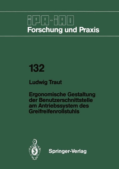 Ludwig Traut - Ergonomische Gestaltung der Benutzerschnittstelle am Antriebssystem des Greifreifenrollstuhls, Häftad