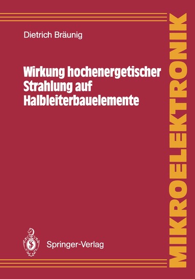 Dietrich Bräunig - Wirkung hochenergetischer Strahlung auf Halbleiterbauelemente, Häftad