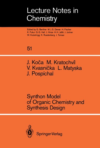 Jaroslav Koca, Milan Kratochvil, Vladimir Kvasnicka, Ludek Matyska, Jiri Pospichal - Synthon Model of Organic Chemistry and Synthesis Design, Häftad