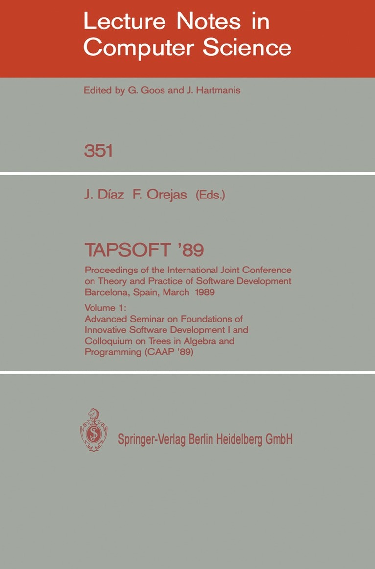 Josep Diaz, Fernando Orejas - TAPSOFT '89: Proceedings of the International Joint Conference on Theory and Practice of Software Development, Barcelona, Spain, March 13-17, 1989, Häftad