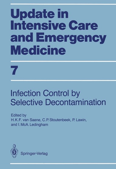 Hendrik K.F.van Saene, C.P. Stoutenbeek, Peter Lawin, I.McA. Ledingham - Infection Control in Intensive Care Units by Selective Decontamination, Häftad
