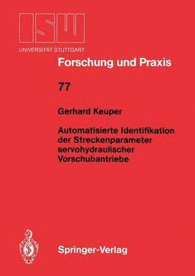 Automatisierte Identifikation der Streckenparameter servohydraulischer Vorschubantriebe 1