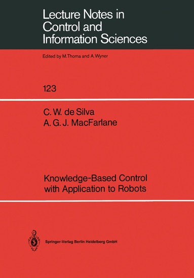 Clarence W. DeSilva, Alistair G.J. MacFarlane - Knowledge-Based Control with Application to Robots, Häftad