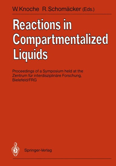 Wilhelm Knoche, Reinhard Schomäcker - Reactions in Compartmentalized Liquids, Häftad