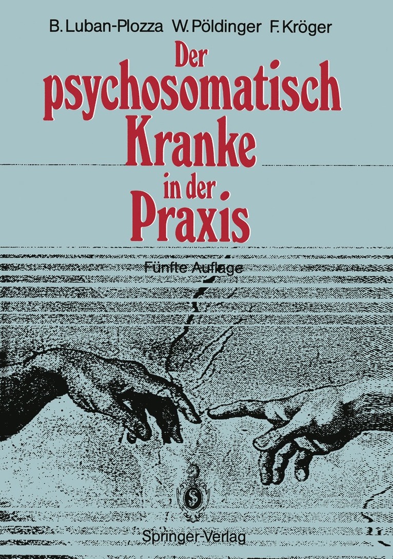 Boris Luban-Plozza, Walter Pöldinger, Friedebert Kröger - Der psychosomatisch Kranke in der Praxis, Häftad