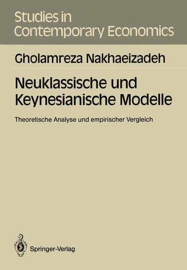Gholamreza Nakhaeizadeh - Neuklassische und Keynesianische Modelle, Häftad