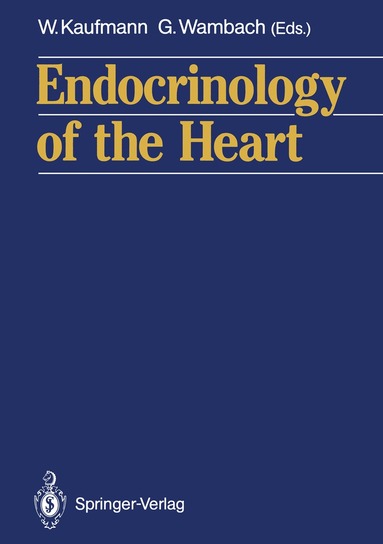 W. Kaufmann, Gerhard Wambach - Endocrinology of the Heart, Häftad