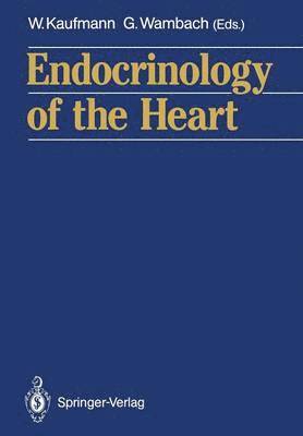 W. Kaufmann, Gerhard Wambach - Endocrinology of the Heart, Häftad