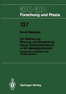 Horst Nespeta - Ein Beitrag zur Planung und Bewertung Neuer Arbeitsstrukturen in NE-Metallgießereien, Häftad