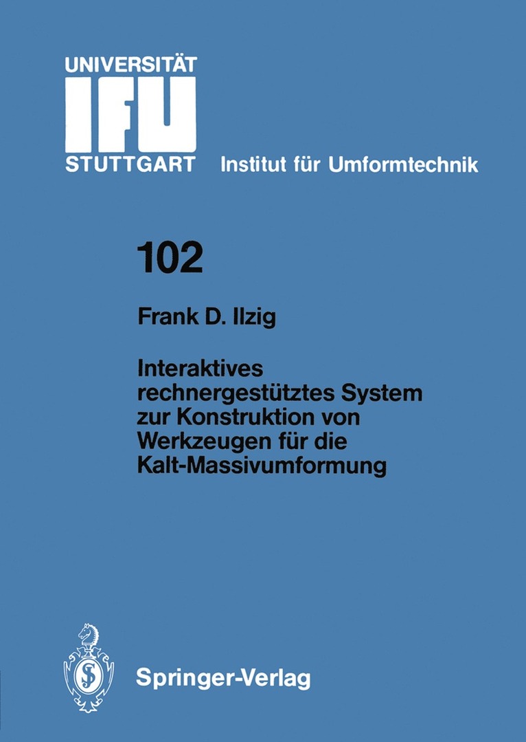 Frank D. Ilzig - Interaktives rechnergestütztes System zur Konstruktion von Werkzeugen für die Kalt-Massivumformung, Häftad