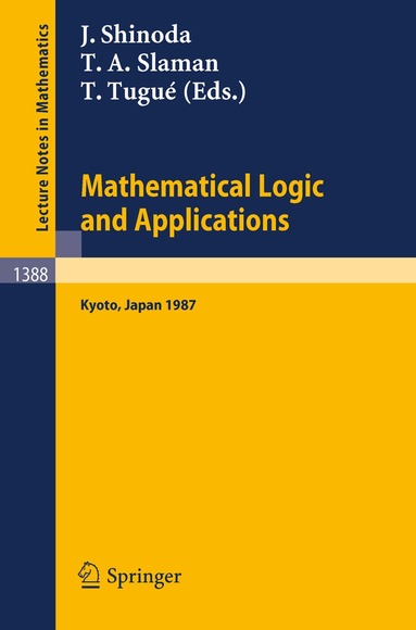 Juichi Shinoda, Theodore A. Slaman, Tosiyuki Tugue - Mathematical Logic and Applications, Häftad