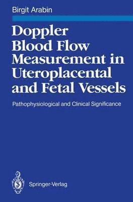 Doppler Blood Flow Measurement in Uteroplacental and Fetal Vessels 1