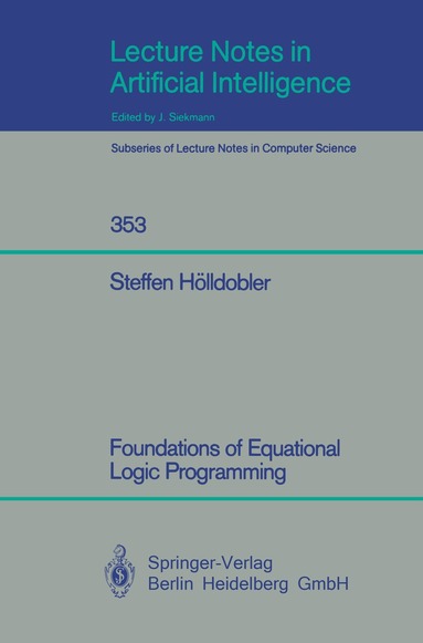 Steffen Hölldobler - Foundations of Equational Logic Programming, Häftad