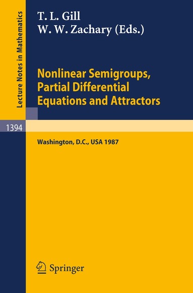 Tepper L. Gill, Woodford W. Zachary - Nonlinear Semigroups, Partial Differential Equations and Attractors, Häftad