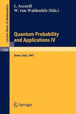 Quantum Probability and Applications IV 1