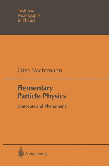 Otto Nachtmann - Elementary Particle Physics, Häftad
