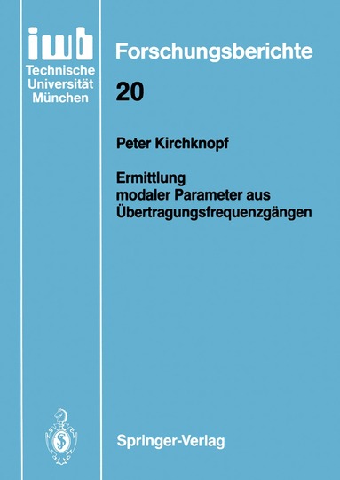 Peter Kirchknopf - Ermittlung modaler Parameter aus Übertragungsfrequenzgängen, Häftad