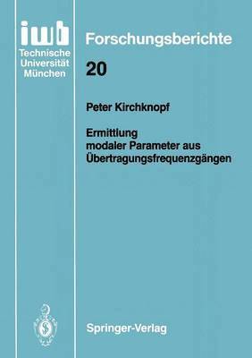 Peter Kirchknopf - Ermittlung modaler Parameter aus Übertragungsfrequenzgängen, Häftad