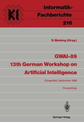 GWAI-89 13th German Workshop on Artificial Intelligence 1