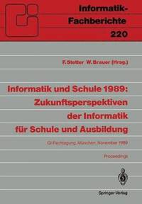 bokomslag Informatik und Schule 1989: Zukunftsperspektiven der Informatik fr Schule und Ausbildung