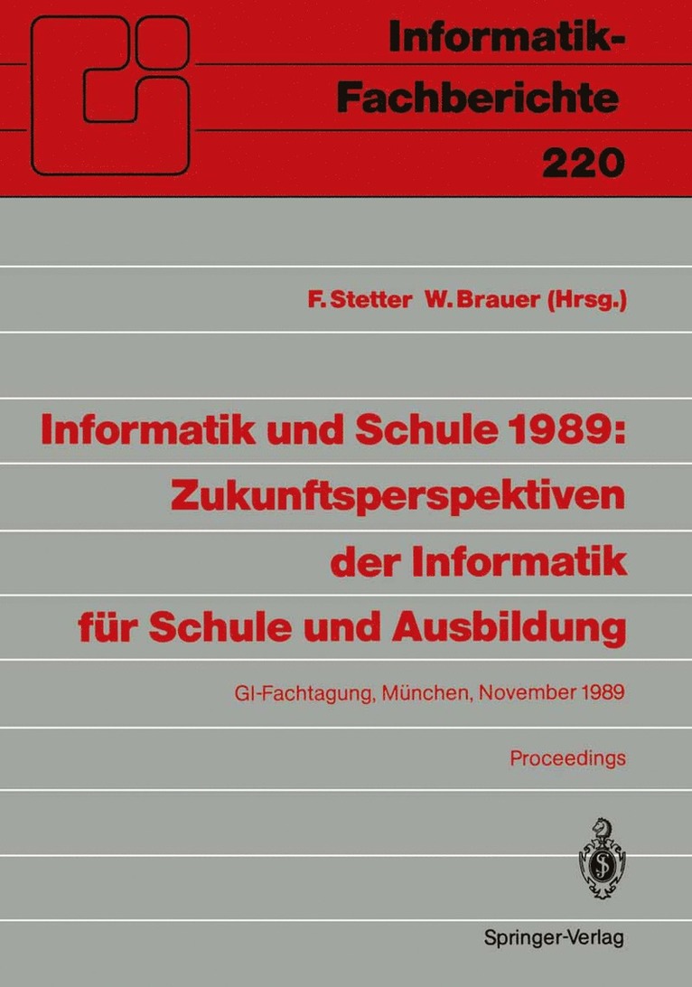 Informatik und Schule 1989: Zukunftsperspektiven der Informatik fr Schule und Ausbildung 1