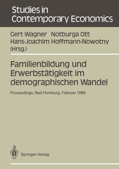 Gert Wagner, Notburga Ott, Hans-Joachim Hoffmann-Nowotny - Familienbildung und Erwerbstätigkeit im demographischen Wandel, Häftad