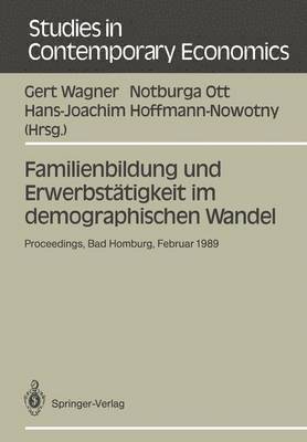 Gert Wagner, Notburga Ott, Hans-Joachim Hoffmann-Nowotny - Familienbildung und Erwerbstätigkeit im demographischen Wandel, Häftad