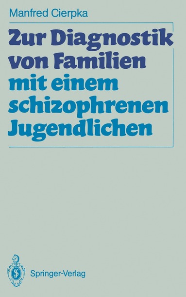 Manfred Cierpka - Zur Diagnostik von Familien mit einem schizophrenen Jugendlichen, Häftad