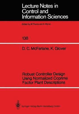 Robust Controller Design Using Normalized Coprime Factor Plant Descriptions 1