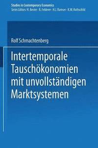 bokomslag Intertemporale Tauschkonomien mit unvollstndigen Marktsystemen