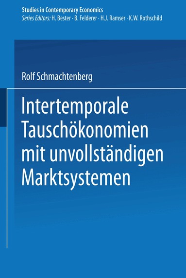 Rolf Schmachtenberg - Intertemporale Tauschökonomien mit unvollständigen Marktsystemen, Häftad