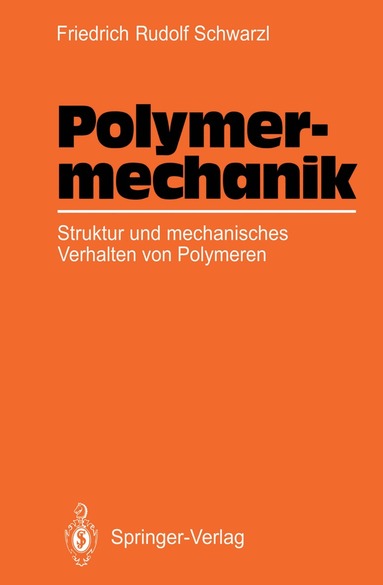 Friedrich R. Schwarzl - Polymermechanik, Inbunden