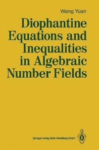 bokomslag Diophantine Equations and Inequalities in Algebraic Number Fields