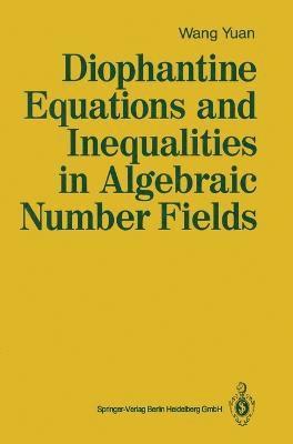Diophantine Equations and Inequalities in Algebraic Number Fields 1