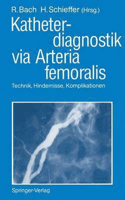 Katheterdiagnostik via Arteria femoralis 1