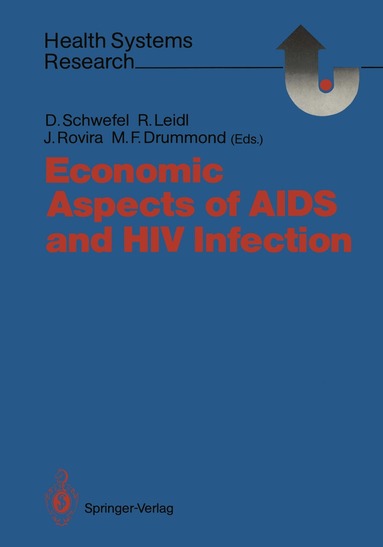 Detlef Schwefel, Reiner Leidl, Joan Rovira, Michael F. Drummond - Economic Aspects of AIDS and HIV Infection, Häftad