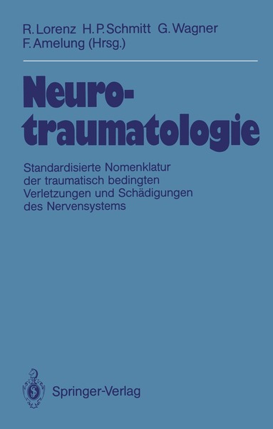 Rüdiger Lorenz, H.P. Schmitt, G. Wagner, F. Amelung - Neurotraumatologie, Häftad